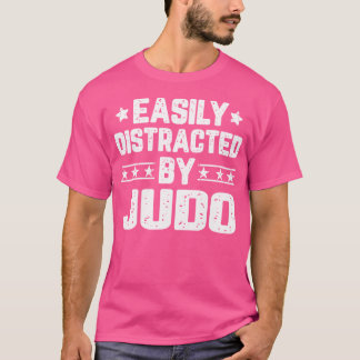 Funny Easily Distracted By Judo Martial Arts Judo  T-Shirt
