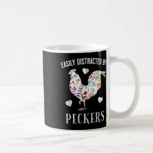 Funny Easily Distracted By Peckers For Chicken Lov Coffee Mug
