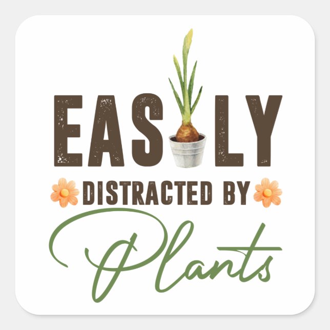 Funny easily distracted by plants bulb pot  square sticker (Front)