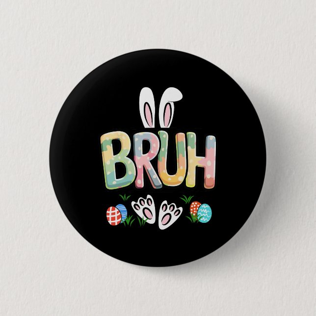 Funny Easter Bruh Meme Happy Easter Day Bunny Eggs 6 Cm Round Badge (Front)