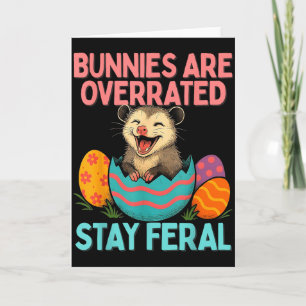 Funny easter bunnies are overrated stay feral card