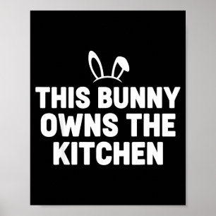 Funny easter bunny quote this bunny owns kitchen poster