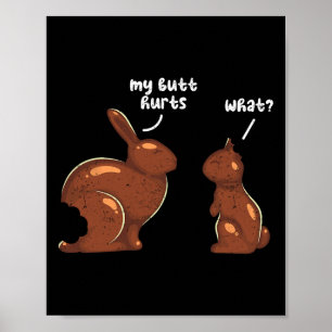 Funny Easter Bunny Rabbit My Butt Hurts What Grung Poster