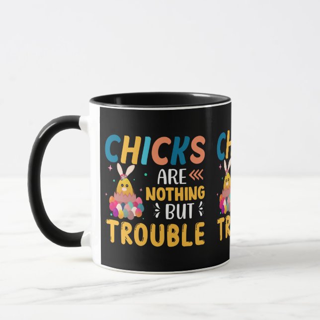 Funny Easter Chicks Are Nothing But Trouble Mug (Left)