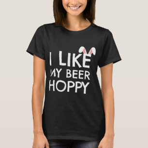 Funny Easter Dad I Like My Beer Hoppy Beer Lover G T-Shirt