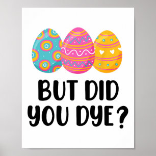 Funny Easter Egg Dye Poster