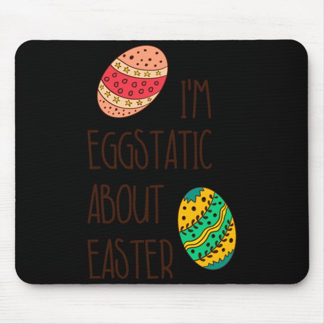 Funny easter eggstatic cute humorous quote saying mouse mat (Front)