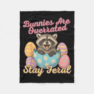 Funny easter feral raccoon bunnies are overrated  fleece blanket