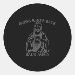 Funny easter jesus guess who's back christian classic round sticker