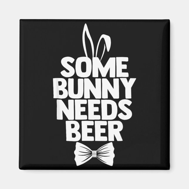 Funny easter men some bunny needs beer happy easte magnet (Front)