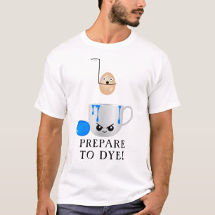 Funny Easter Prepare to Dye Eggs T-Shirt