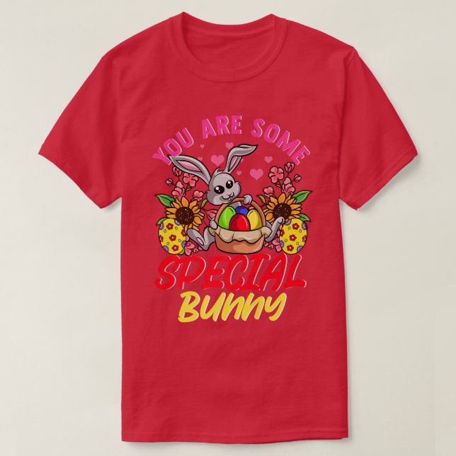 Funny Easter Rabbit You Are Some Special Bunny Hap T-Shirt (Design Front)