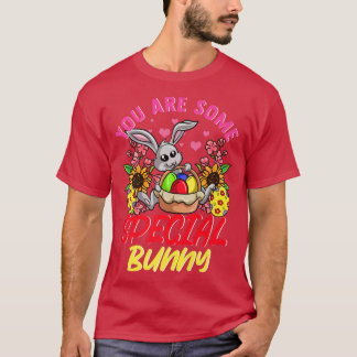 Funny Easter Rabbit You Are Some Special Bunny Hap T-Shirt