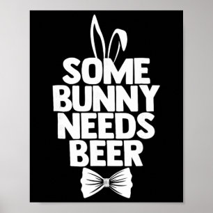 Funny Easter Tee Men Some Bunny Needs Beer Happy E Poster