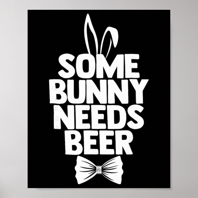 Funny Easter Tee Men Some Bunny Needs Beer Happy E Poster (Front)
