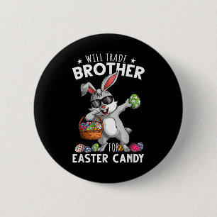 Funny Easter Will Trade Brother For Candy Kids Boy 6 Cm Round Badge