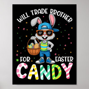 Funny Easter Will Trade Brother For Candy Kids Boy Poster