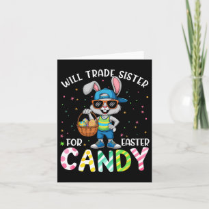 Funny Easter Will Trade Sister For Candy Kids Boys Card