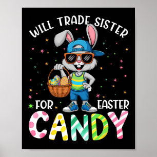 Funny Easter Will Trade Sister For Candy Kids Boys Poster