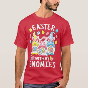 Funny Easter With My Gnomies Happy Easter Egg Bunn T-Shirt