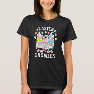 Funny Easter With My Gnomies Happy Easter Egg Bunn T-Shirt
