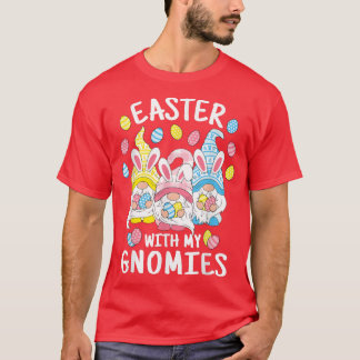 Funny Easter With My Gnomies Happy Easter Gnome Bu T-Shirt