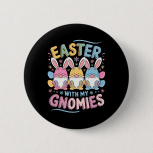 Funny Easter With My Gnomies Happy Easter Gnome Ra 6 Cm Round Badge