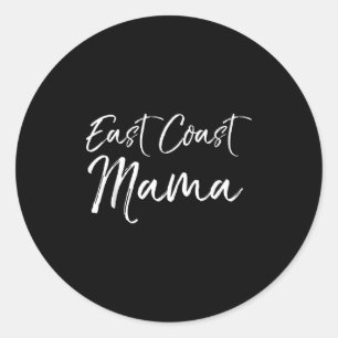 Funny Eastern Mother's Day Gift For Moms East Coas Classic Round Sticker