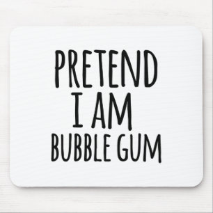 Funny Easy Lazy Halloween Pretend I Am Bubble Gum Mouse Mat
