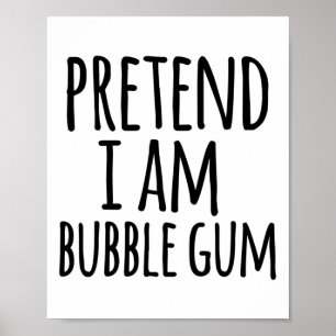 Funny Easy Lazy Halloween Pretend I Am Bubble Gum  Poster