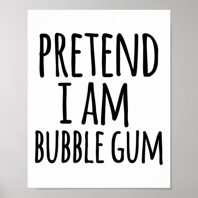 Funny Easy Lazy Halloween Pretend I Am Bubble Gum  Poster (Front)
