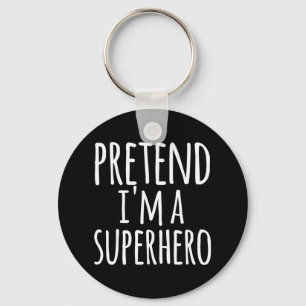 Funny Easy Lazy Halloween Pretend I'm A Superhero Key Ring