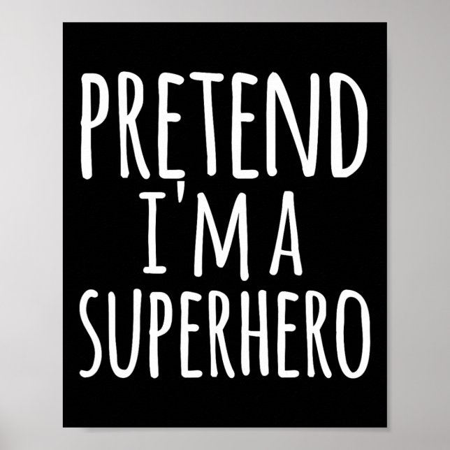 Funny Easy Lazy Halloween Pretend I'm A Superhero  Poster (Front)