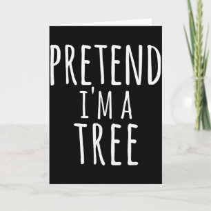 Funny Easy Lazy Halloween Pretend I'm A Tree Costu Card