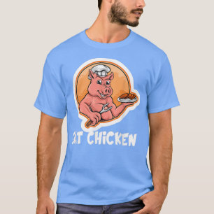 Funny Eat Chicken Instead Cute Pig Chef T-Shirt