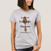 Funny Eat Dirt Drink Coffee Sleep Never Trowel
