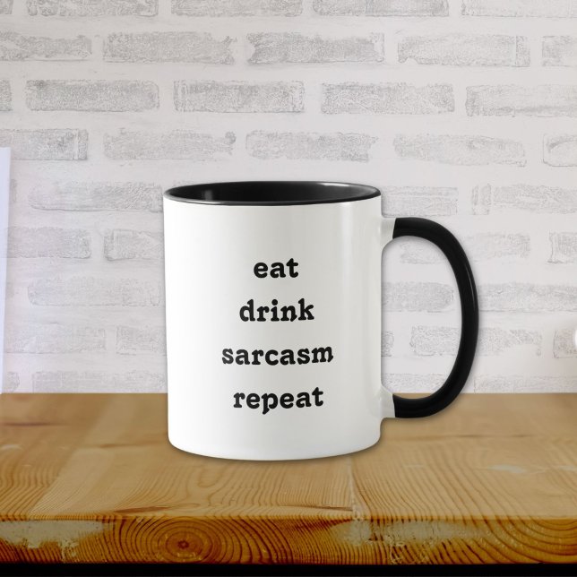 Funny Eat Drink Sarcasm Repeat Mug (Creator Uploaded)
