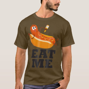 Funny Eat Me Hotdog Bratwurst Applying Own t T-Shirt