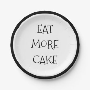 Funny Eat More Cake Modern Party Dessert Paper Plate