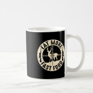 Funny Eat More Fast Food Deer Hunting Coffee Mug