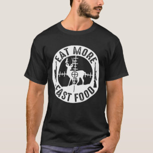 Funny Eat More Fast Food Deer Hunting For Hunters T-Shirt