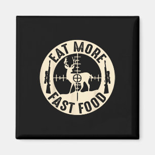 Funny Eat More Fast Food Deer Hunting  Magnet