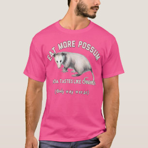 Funny Eat More Possum Tastes Like Chicken Opossum  T-Shirt