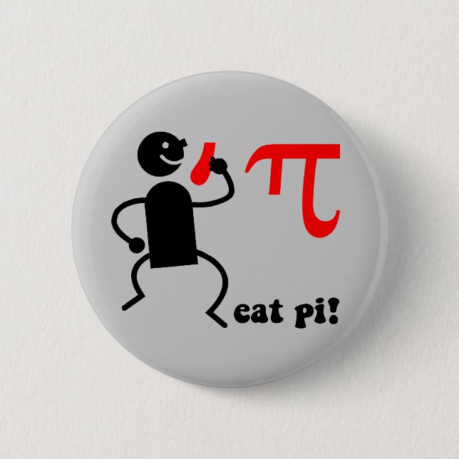 Funny eat pi 6 cm round badge (Front)