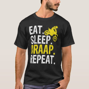 Funny Eat Sleep Braap Repeat Braap Dirt Bike T-Shirt
