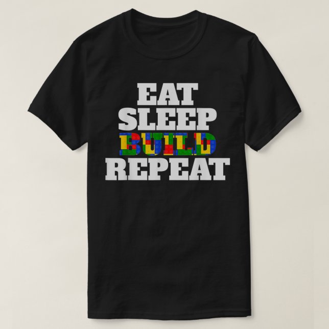 Funny Eat Sleep Build Repeat Building Blocks Men W T-Shirt (Design Front)
