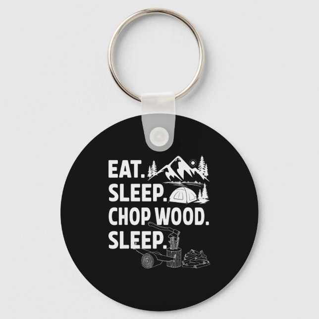 Funny Eat Sleep Chop Wood Repeat Lumberjack  Key Ring (Front)