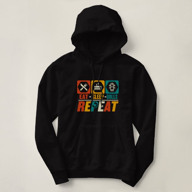 Funny Eat Sleep Dolls Repeat Hoodie (Design Front)