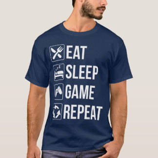 Funny Eat Sleep Game Repeat Gamer Video Games Love T-Shirt