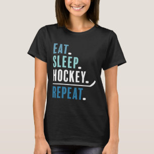 Funny Eat Sleep Hockey Repeat Ice Hockey For Men W T-Shirt